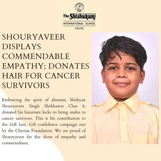 In a world obsessed with looks and appearances, our dear Shishyans are setting examples for everyone about what goes into the making of a good human being. As a side effect of treatment, cancer patients lose their hair. By donating his long hair, which he had been growing out for months, Shouryaveer has made someone smile a tad brighter. May you be blessed, dear Shishyan!

#shishukunjindore #theshishukunjinternationalschoolindore #cbseschoolindore  #cbseschoolmp #cbsemp  #leteverybudbloom
#gifthairgiftconfidence
#shishyanaltruism