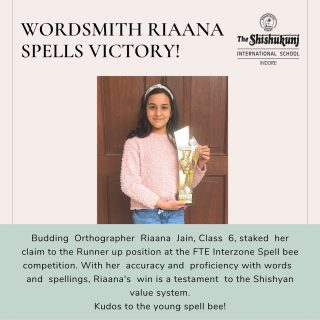 Gentle and soft-spoken Riaana is a self-proclaimed book lover. Being a voracious reader has surely helped her bag the coveted trophy, which has fuelled her aspirations. We wish her a golden future ahead.

#shishukunjindore #theshishukunjinternationalschoolindore #cbseschoolindore  #cbseschoolmp #cbsemp  #leteverybudbloom
#spellbee #FTEchampions