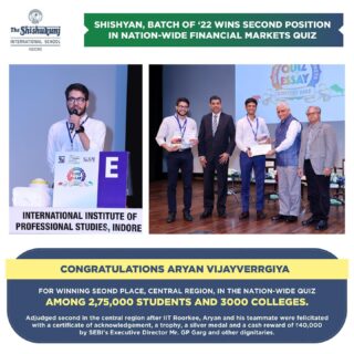 Shishyan Aryan Vijayverrgiya, an alumnus of the 2020 batch, outmaneuvered a staggering 2,75,000 students from more than 3000 colleges across the country, to secure the Second position in a Nation-wide Financial Markets Quiz. Conducted by the National Institute of Securities Market (SEBI) Mumbai, the quiz had teams competing from IITs and IIMs as well.
A strong foundation set early on in life led Aryan's team to be included in top 50 teams nationally. The quiz was based on financial knowledge and understanding of topics like derivatives, mutual funds, financial modeling, taxation, banking, government monetary policies and schemes, etc. A proud moment indeed for all of us! Our best wishes to the financial Whiz kid. 

#shishukunjindore #theshishukunjinternationalschoolindore #cbseschoolindore  #cbseschoolmp #cbsemp  #leteverybudbloom #sebiquiz #quizmasters #nationalfinancialquizwinners